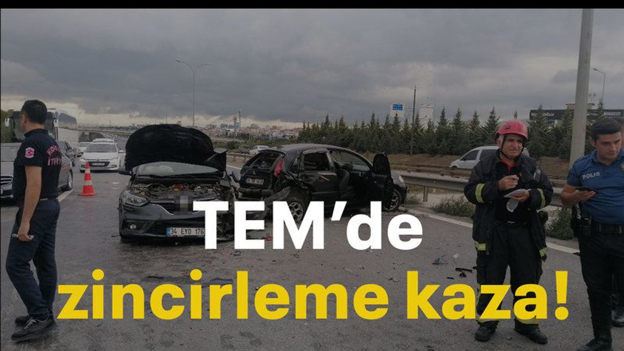 TEM’de zincirleme kaza!